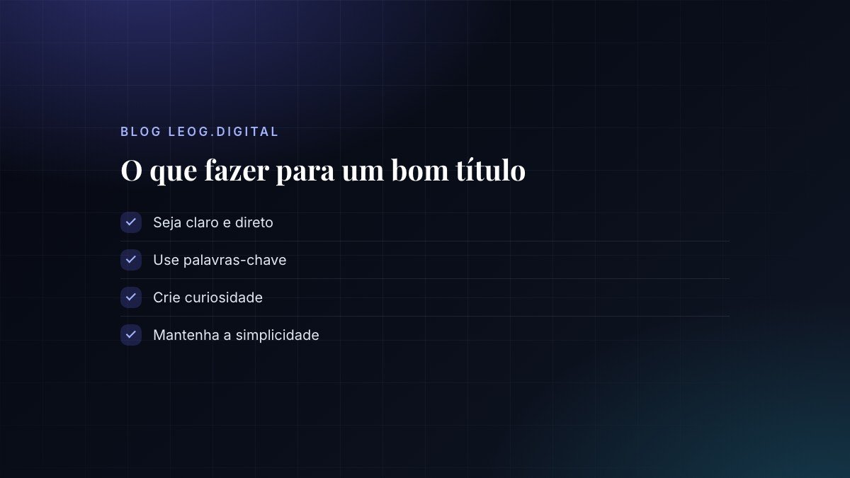 Lista de dicas para criar um título eficaz.
